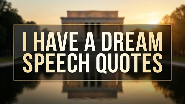 65 Timeless I Have a Dream Speech Quotes: Moral Courage, Faith & Historic Justice