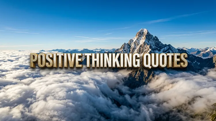 55 Transformative Positive Thinking Quotes on Mindset, Stoic Fortitude & Inner Peace